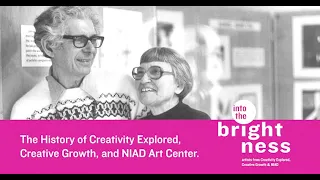 Into The Brightness: The History of Creativity Explored, Creative Growth and NIAD at OMCA