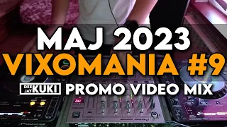 🎧 MAJ 2023 ☢️ VIXOMANIA #9 🔊 PROMO VIDEO MIX ☢️ DEEJAY KUKI IN THE MIX 🎧