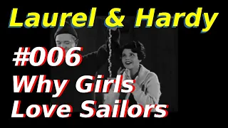 Laurel & Hardy 006 Why Girls Love Sailors (1927)