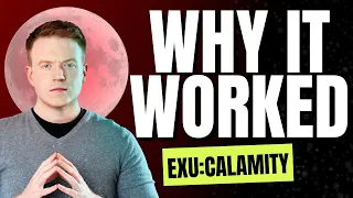 Why EXU: Calamity WORKED SO WELL!!!