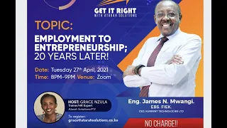 Employment to entrepreneurship; 20 years later: The story of Eng. James Mwangi