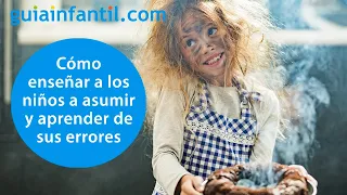 Cómo enseñar a los niños a asumir y aprender de sus errores | Educar en valores a nuestros hijos