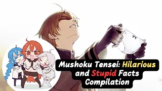 Mushoku Tensei: Hilarious & Stupid Facts Compilation