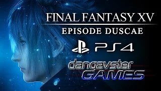 [PS4] FINAL FANTASY XV - Episode Duscae