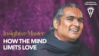 How the Mind Limits Love | Paramahamsa Vishwananda