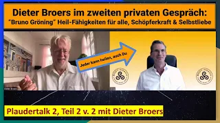 Dieter Broers im Privat-Talk Teil 2: Heilen wie Bruno Gröning, Erfindergeist, Schöpferkraft nutzen