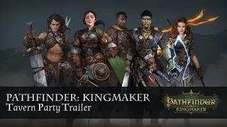 Pathfinder: Kingmaker - Tavern Party Trailer