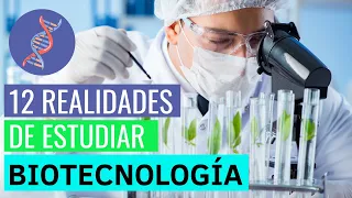 12 COSAS que DEBES SABER si queres estudiar BIOTECNOLOGÍA