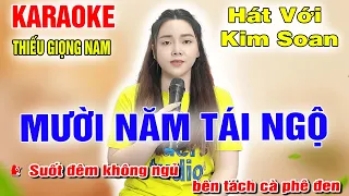 Mười Năm Tái Ngộ ➤ Song Ca Cùng Kim Soan ➤ Karaoke Thiếu Giọng Nam ➤ KARAOKE SONG CÙNG CA SĨ