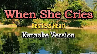 When She Cries - Restless Heart (Karaoke Version)
