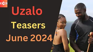 Uzalo Teasers  June 2024 | SABC1