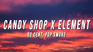 50 Cent, Pop Smoke - Candy Shop X Element (TikTok Mashup) [Lyrics]