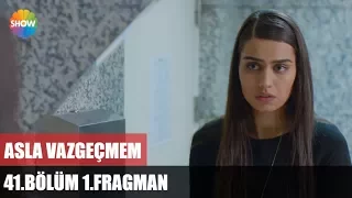 Asla Vazgeçmem 40.Bölüm ᴴᴰ