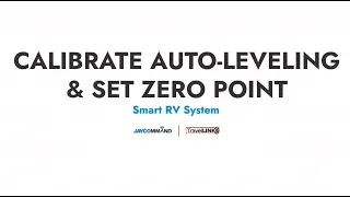 Calibrate Auto-Leveling and Set Zero Point - JAYCOMMAND and TravelLINK Smart RV Systems, Pro Tablet
