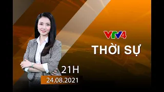 Bản tin thời sự tiếng Việt 21h - 24/08/2021 | VTV4
