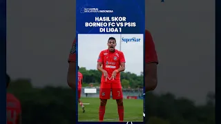 Hasil Skor Borneo FC Vs PSIS Semarang, Pesut Etam Pesta Gol Kini Tembus 4 Besar Liga 1