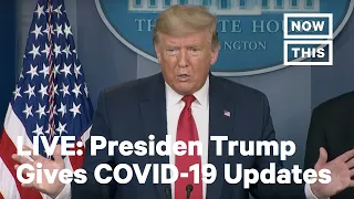 President Trump Speaks at a White House Coronavirus Briefing | LIVE | NowThis