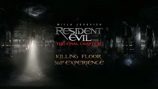 RESIDENT EVIL: THE FINAL CHAPTER - Killing Floor 360 Experience