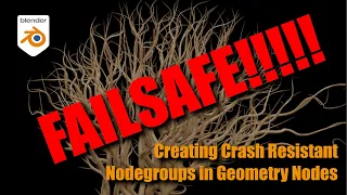 FAILSAFE!!!! Creating Crash Resistant Nodegroups in Blender Geometry Nodes