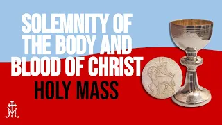 Corpus Christi | June 2, 2024 | Catholic Holy Mass