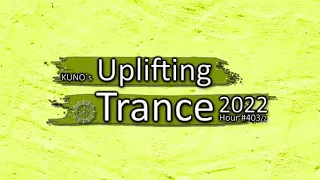 KUNO´s UPLIFTING TRANCE HOUR 403/2 [MIX June 2022] 🎵