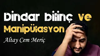 Dindar Bilinç ve Basit Manipülasyon