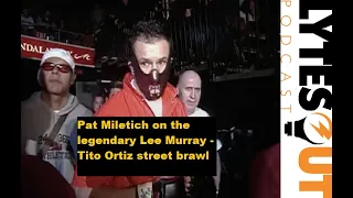 Pat Miletich Witnessed Lee Murray-Tito Ortiz Street Fight