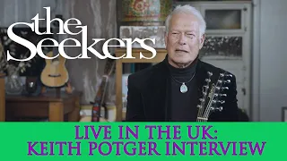 'THE SEEKERS: LIVE IN THE UK' – Interview with Keith Potger