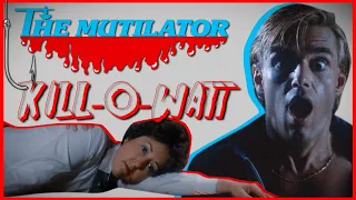 The Mutilator | Kill-O-Watt