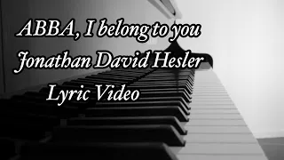 ABBA, I belong to you Jonathan David Hesler | Lyric Video