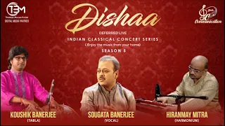 DISHAA DIGITAL CONCERT I Season -5 I Sougata Banerjee- Vocal | Kousik Banerjee - Tabla |