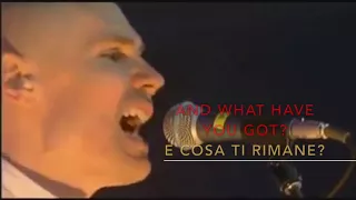 The Smashing Pumpkins -Bullet With Butterfly Wings -Live 2007(Lyrics on Screen)(Traduzione Italiana)