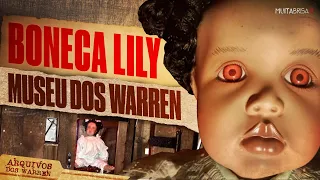 A história real da BONECA LILY do MUSEU DOS WARREN