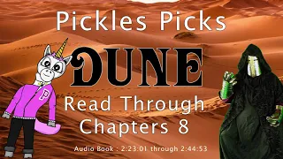 Pickles Reads Frank Herbert's Dune : Chapter By Chapter - Chapter 8