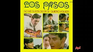 Los Pasos - Singles Collection 5.- No me gusta decir si / Quiero volver (1967)