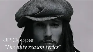 JP Cooper - The Only Reason Lyrics (@jpcoopermusic)