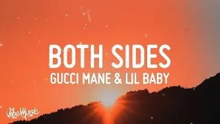 Gucci Mane - Both Sides (Lyrics) (feat. Lil Baby)