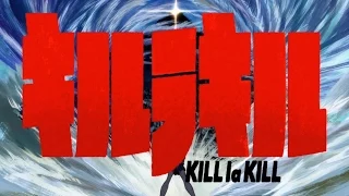Kill la Kill AMV - KILLING THE KILL