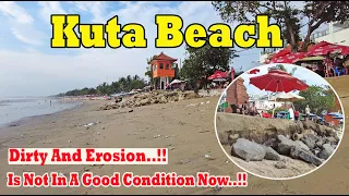 Kuta Beach Is Not In A good Condition At The Moment..!!! Dirty And Erosion..!! Kuta Bali Update