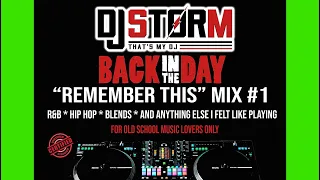 DJ STORM BACK IN THE DAY REMEMBER THIS MIX #1