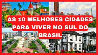 TOP 10 MELHORES CIDADES PARA VIVER NO SUL DO BRASIL