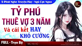 [Hay Khó Cưỡng] Tỷ Phú Thuê Vợ 3 Năm FULL Trọn bộ | 5 Phút Nghe Truyện Ngủ Ngon MC HẠ VŨ