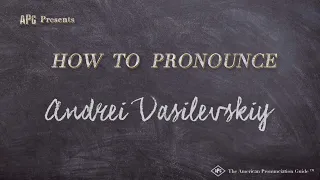 How to Pronounce Andrei Vasilevskiy (Real Life Examples!)