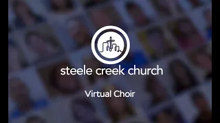 Because He Lives: Steele Creek Church of Charlotte Virtual Choir