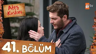 Ateş Kuşları 41. Bölüm @atvturkiye