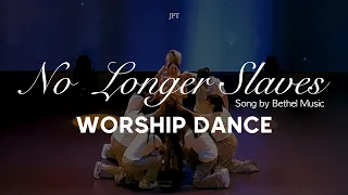 JPT Worship Dance | No Longer Slaves