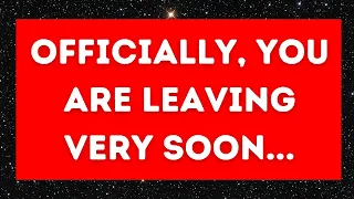 Angel message: OFFICIALLY, YOU ARE LEAVING VERY SOON......💌 God message || Universe message