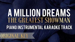 A Million Dreams (Original Key) The Greatest Showman - Piano Instrumental Karaoke Track