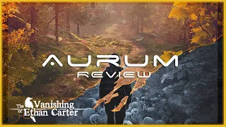 The Vanishing "Life" Of Ethan Carter | Review/Theory | Aurum The Old | #AurumReview