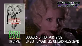 Review DAUGHTERS OF DARKNESS (1971) - Episode 213 - Decades of Horror 1970s